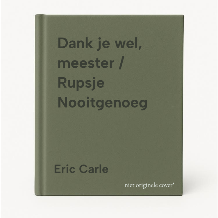 Eric Carle Dank Je Wel, Meester / Rupsje Nooitgenoeg
