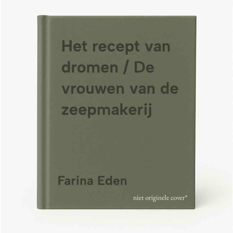 Farina Eden Het Recept Van Dromen / De Vrouwen Van De Zeepmakerij
