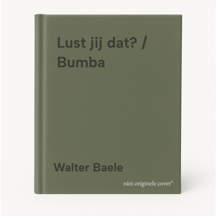 Walter Baele Lust Jij Dat? / Bumba