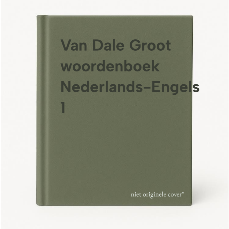 Van Dale Groot Woordenboek Nederlands-engels 1