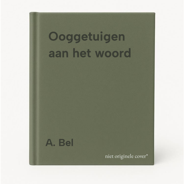 A. Bel Ooggetuigen Aan Het Woord