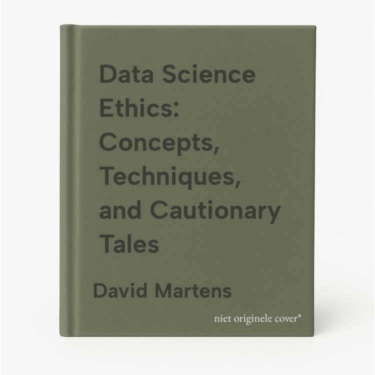 David Martens Data Science Ethics, Concepts, Techniques, And Cautionary Tales