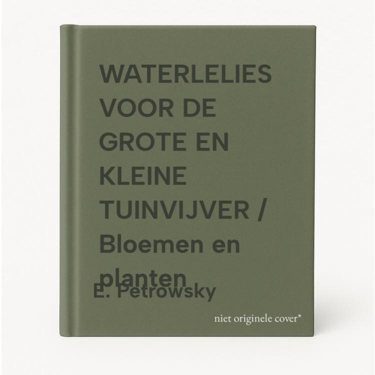E. Petrowsky Waterlelies Voor De Grote En Kleine Tuinvijver / Bloemen En Planten