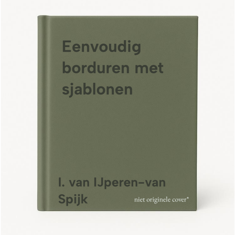 I. van IJperen-van Spijk Eenvoudig Borduren Met Sjablonen