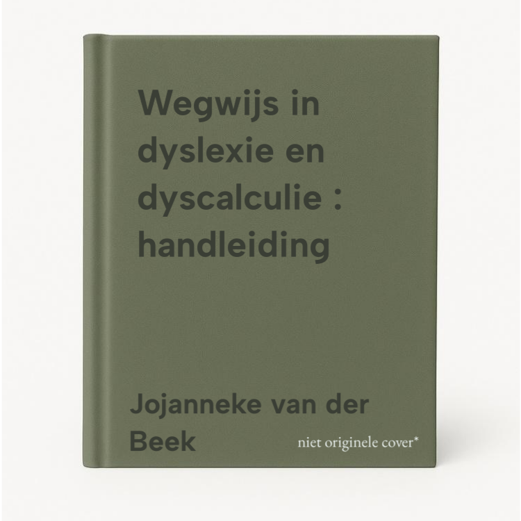 Jojanneke van der Beek Wegwijs In Dyslexie En Dyscalculie , Handleiding
