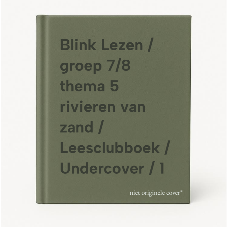 Blink Lezen / Groep 7/8 Thema 5 Rivieren Van Zand / Leesclubboek / Undercover / 1