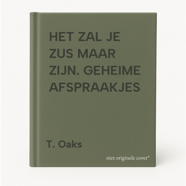 Het Zal Je Zus Maar Zijn. Geheime Afspraakjes