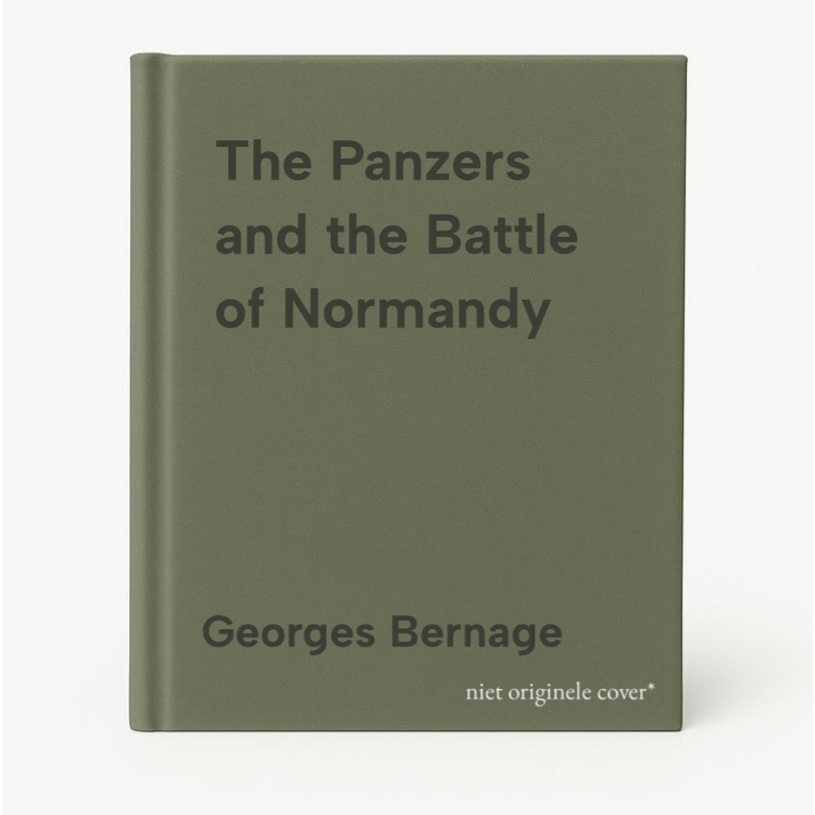 Georges Bernage The Panzers And The Battle Of Normandy