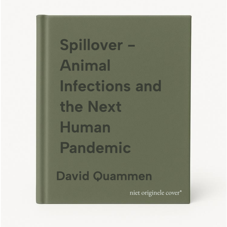 David Quammen Spillover - Animal Infections And The Next Human Pandemic