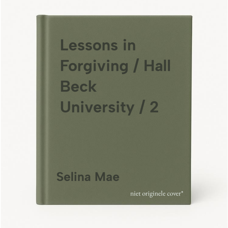 Selina Mae Lessons In Forgiving / Hall Beck University / 2