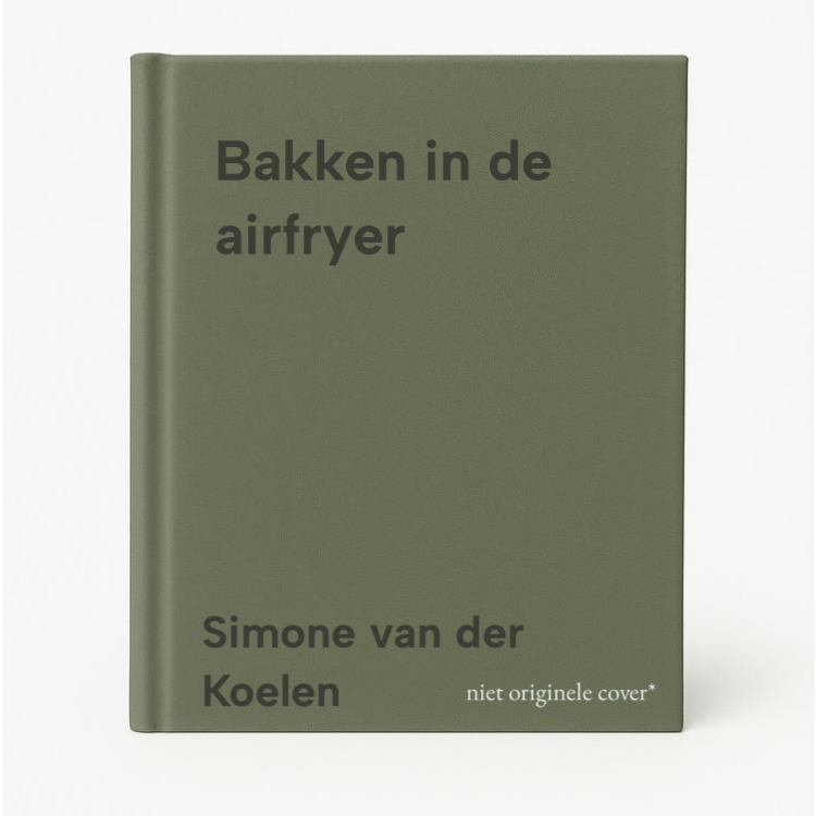 Simone van der Koelen Bakken In De Airfryer