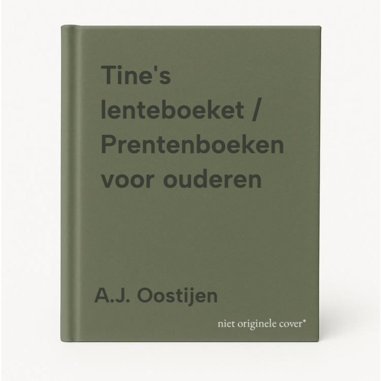 A.J. Oostijen Tine's Lenteboeket / Prentenboeken Voor Ouderen