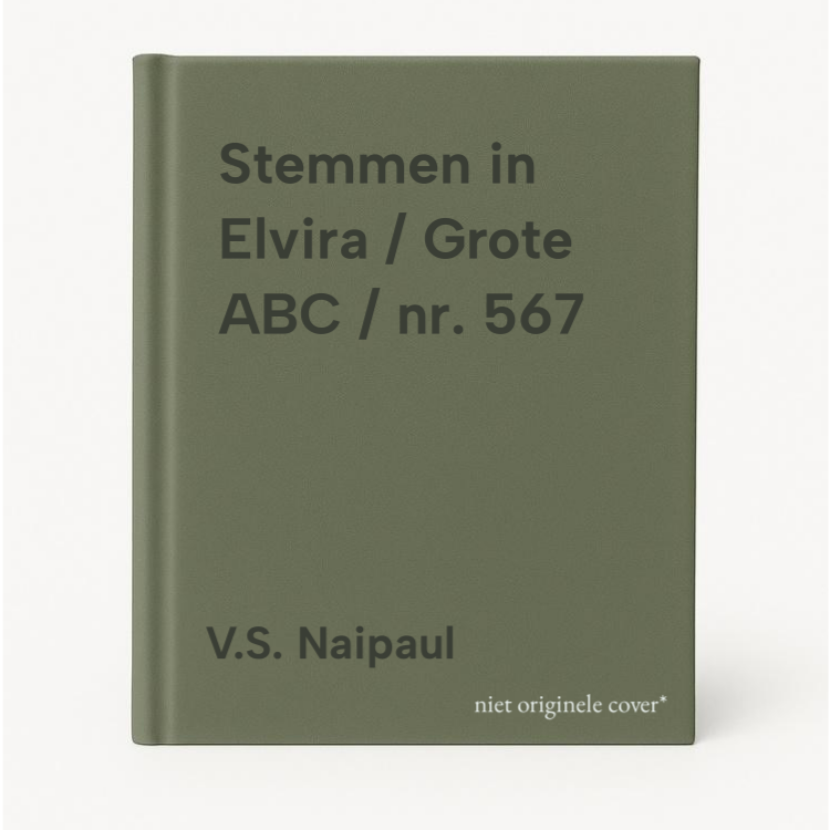 V.S. Naipaul Stemmen In Elvira / Grote Abc / Nr. 567