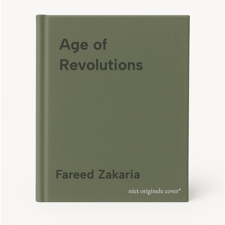 Fareed Zakaria Age Of Revolutions