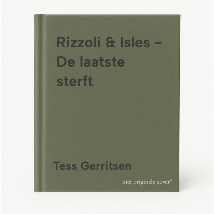 Tess Gerritsen Rizzoli & Isles - De Laatste Sterft