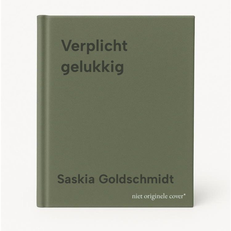 Saskia Goldschmidt Verplicht Gelukkig