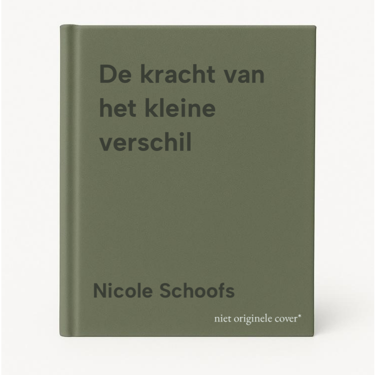Nicole Schoofs De Kracht Van Het Kleine Verschil