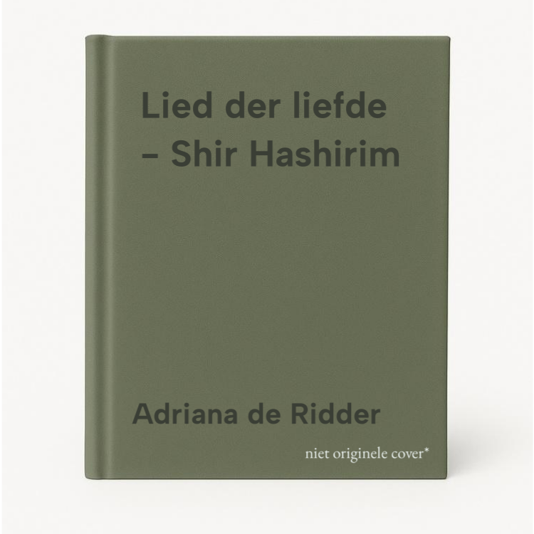 Adriana de Ridder Lied Der Liefde - Shir Hashirim