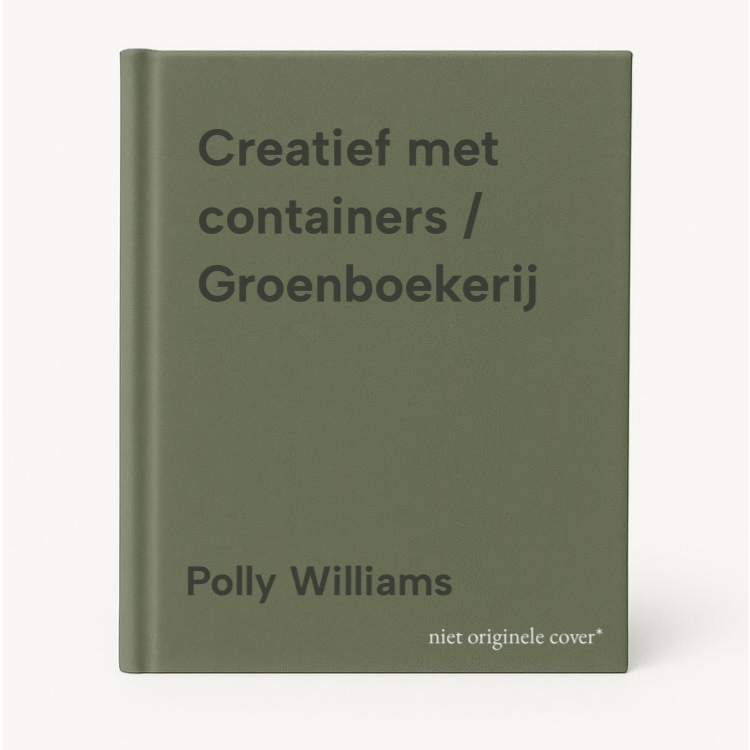 Polly Williams Creatief Met Containers / Groenboekerij