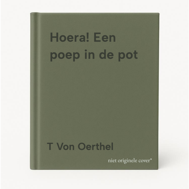 T Von Oerthel Hoera! Een Poep In De Pot